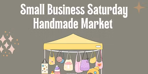 Small Business Saturday Handmade Market 