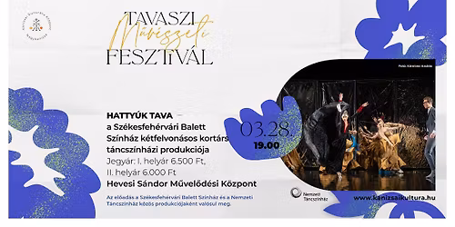 \ud83e\udda2 HATTY\u00daK TAVA\ud83e\udda2 Sz\u00e9kesfeh\u00e9rv\u00e1ri Balett Sz\u00ednh\u00e1z  ||\ud83c\udf37  Tavaszi M\u0171v\u00e9szeti Fesztiv\u00e1l\ud83c\udf37