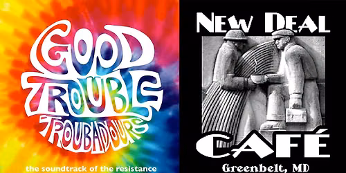 The Soundtrack of the Resistance featuring The Good Trouble Troubadours at New Deal Cafe