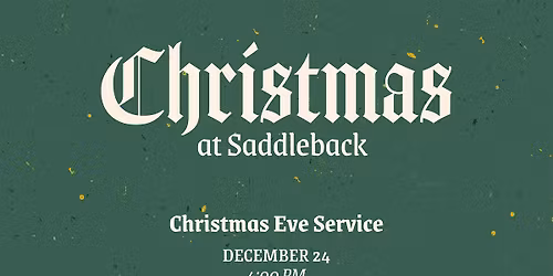 Christmas Eve at Saddleback Church Irvine North