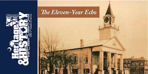 Heritage & History -  The Eleven-Year Echo -How the Reconstruction Era Reshaped Anderson County