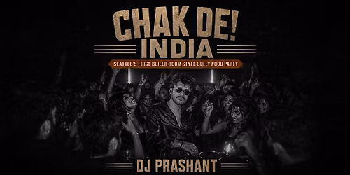 CHAK DE! INDIA | Independence Party \u2022 Seattle's 1st Bollywood Boiler Room