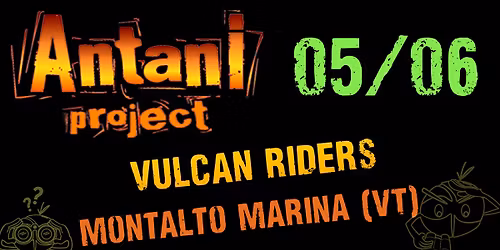 ANTANI PROJECT @Montalto Marina (VT) - Vulcan Riders