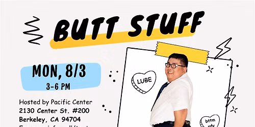Berkeley Pre-Pride Sex Ed Workshop: Butt Stuff