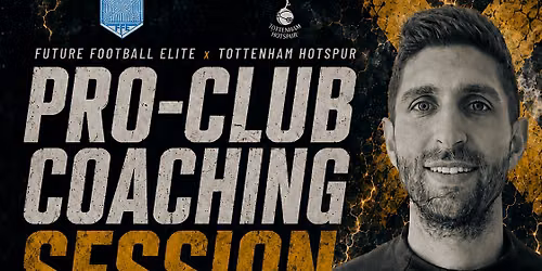 FFE X Tottenham Hotspur Clinic (U11 & U12 Players ONLY)