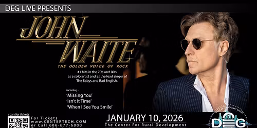 John Waite in concert, Back to the 80s with Solo, The Babys and Bad English hits!