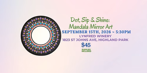 Dot,Sip,&Shine:Mandala Mirror Art - Lynfred Highland Park