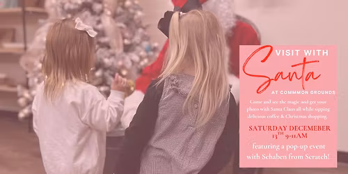 SANTA'S COMING TO COMMON GROUNDS! 