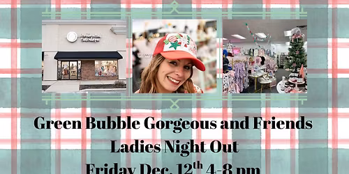 Green Bubble Gorgeous & Friends Ladies Night Out