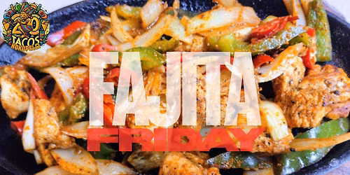 FAJITA FRIDAY! Buy One Get One FREE Wraps \ud83c\udf2f\ud83c\udf89