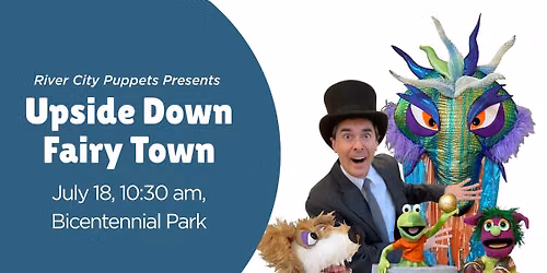 River City Puppets Presents Upside Down Fairy Town