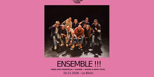 ENSEMBLE !!! : MIKE & RIK\u00c9 (SINS\u00c9MILIA) + VANUPI\u00c9 + GUIZMO & MANU (TRYO)