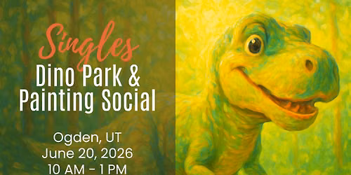 Singles Dino Park & Painting Social