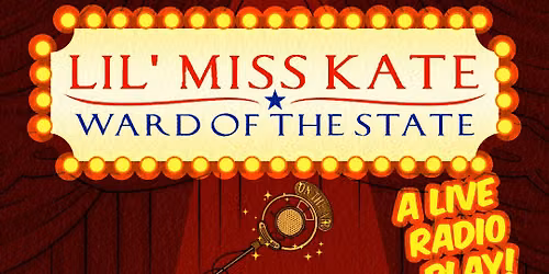 Lil' Miss Kate - Ward of the State!