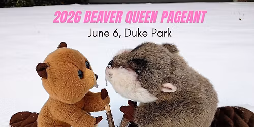 22nd Annual Beaver Queen Pageant -- Beaver Rivalry