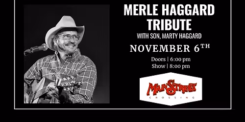 Marty Haggard's Tribute to his father - Merle Haggard | LIVE at Main Street Crossing