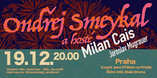 P\u0159edslunovratov\u00fd koncert Ond\u0159eje Smeykala a jeho host\u016f - Praha