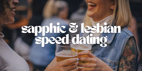 Meet IRL | 30+ Sapphic & Lesbian Speed Dating at Way Out
