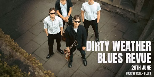 Dirty Weather Blues Revue - Free Entry Gig at The Greyhound Fishponds