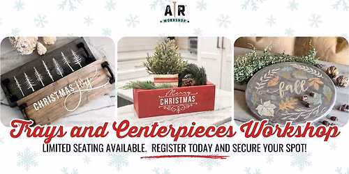 Holiday Trays and Centerpieces Workshop