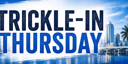 Trickle In Thursday 
