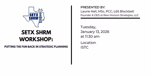 SETX SHRM WORKSHOP: Putting the FUN Back in Strategic Planning