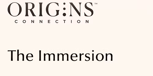 Origins Connection - The Immersion