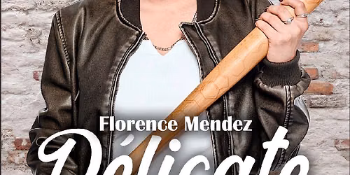 Florence Mendez - D\u00e9licate