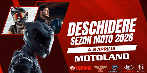 Deschidere Sezon Moto 2026 - cu MOTOLAND