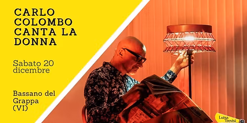 Carlo Colombo canta La DONNA | Bassano del Grappa (VI)