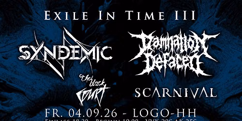 EXILE IN TIME III mit SYNDEMIC - DAMNATION DEFACED - THE BLACK COURT - SCARNIVAL | LOGO Hamburg