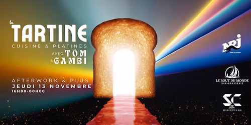 \ud83c\udfa7 LA TARTINE \/\/ AFTERWORK AU BOUT DU MONDE \ud83c\udf5e