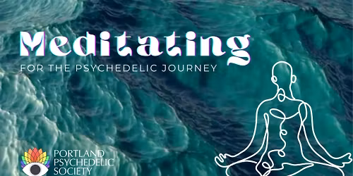 Meditating for the Psychedelic Journey