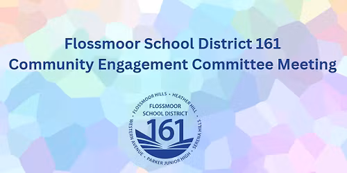 Flossmoor School District 161 Community Engagement Committee Meeting