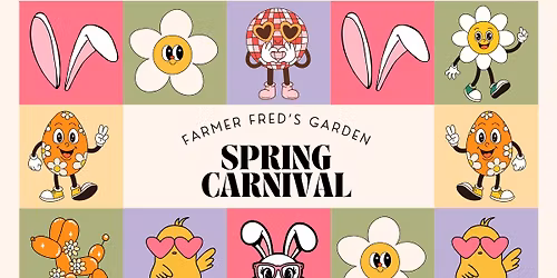 Farmer Fred's Garden Spring Carnival