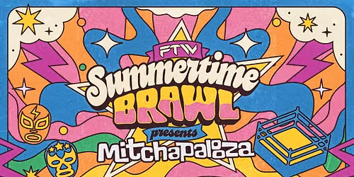 Summertime Brawl presents Mitchapalooza