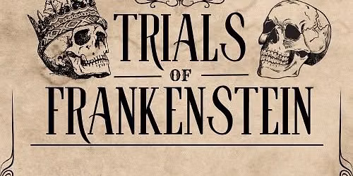 TRIALS OF FRANKENSTEIN