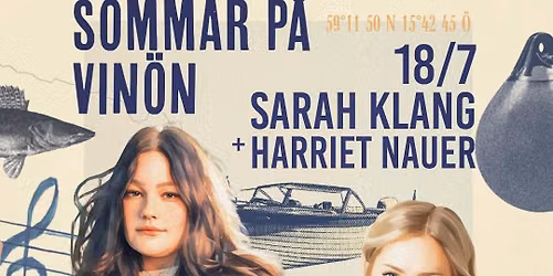 Sarah Klang + Harriet Nauer | Sommar P\u00e5 Vin\u00f6n \u2022 18\/7 \u2022