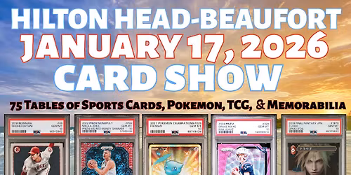 HHI-Beaufort Sports\/Pokemon Card Show: Jan. 17, 2026, Free Admission, 75 Tables