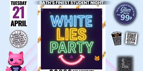 Glam - \ud83e\udd0d WHITE LIES PARTY \ud83e\udd0d Bath's Wildest Student Night | Tickets and Drinks from 99p!\u203c\ufe0fEvery Tuesday at Labyrinth \ud83d\ude3b