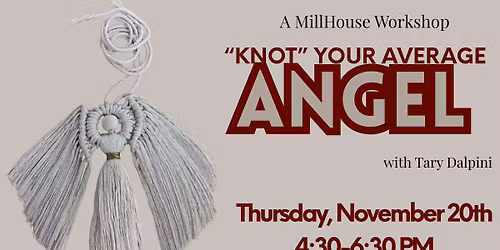 "Knot" Your Average Angel Macrame Workshop with Tary Dalpini