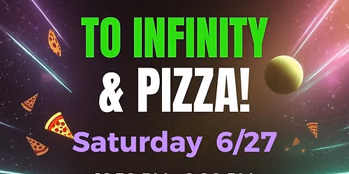 To Infinity and Pizza!