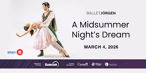 Keyano Theatre, Suncor Centre Stage, and BMO present: Ballet J\u00f6rgen - A Midsummer Night's Dream