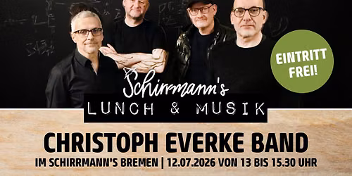 Schirrmann\u00b4s Lunch & Musik mit CHRISTOPH EVERKE & Band