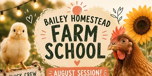 Bailey Homestead- PREDATOR PAINTING Workshop & August FARM SCHOOl "Chicken Keeper"