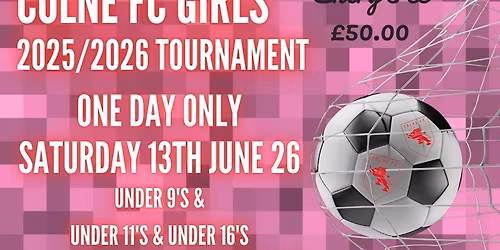 \ud83d\udd34\u26bd\ufe0f\ud83c\udfc6COLNE FC JUNIORS GIRLS TOURNAMENT 2026\ud83c\udfc6\u26bd\ufe0f\ud83d\udd34