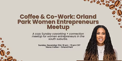 Coffee & Co-Work: Orland Park Women Entrepreneurs Meetup