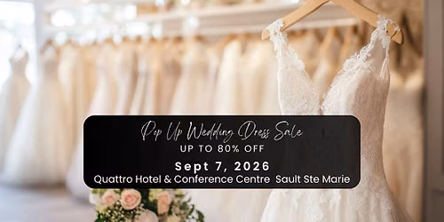 Sault Ste Marie Pop Up Wedding Dress Sale