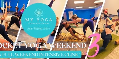 Rocket Yoga Weekend 3 - Full Weekend Intensive Clinic