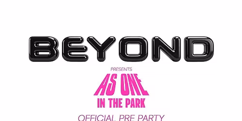 Beyond Presents As One in the Park Official Pre Party